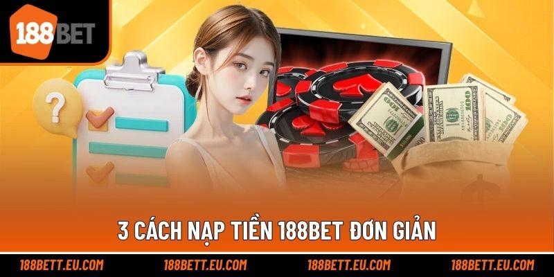 3 cách nạp tiền 188bet đơn giản
