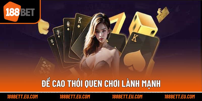 Đề cao thói quen chơi lành mạnh
