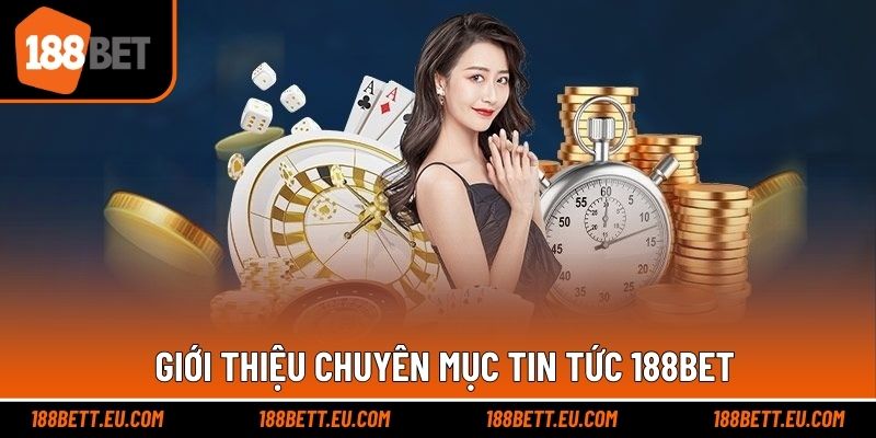 Nội dung giới thiệu chuyên mục tin tức được cập nhật nóng hỏi