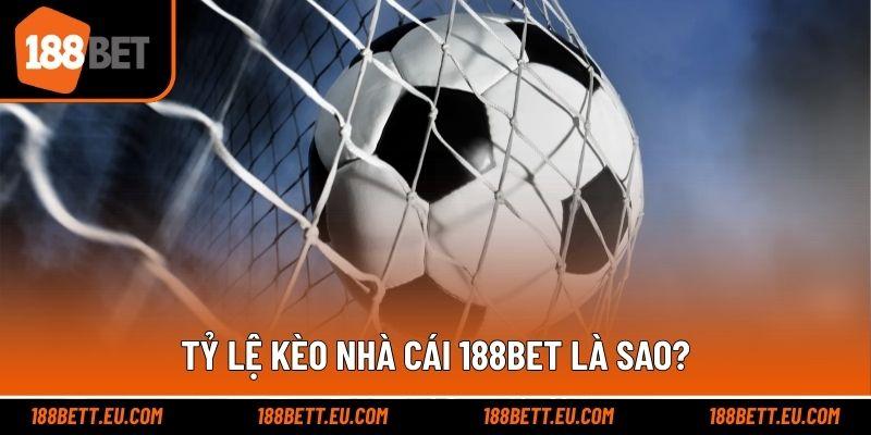 Tỷ lệ kèo nhà cái 188bet là sao?