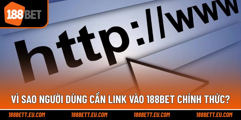 Những lý do khiến link vào 188BET là cần thiết
