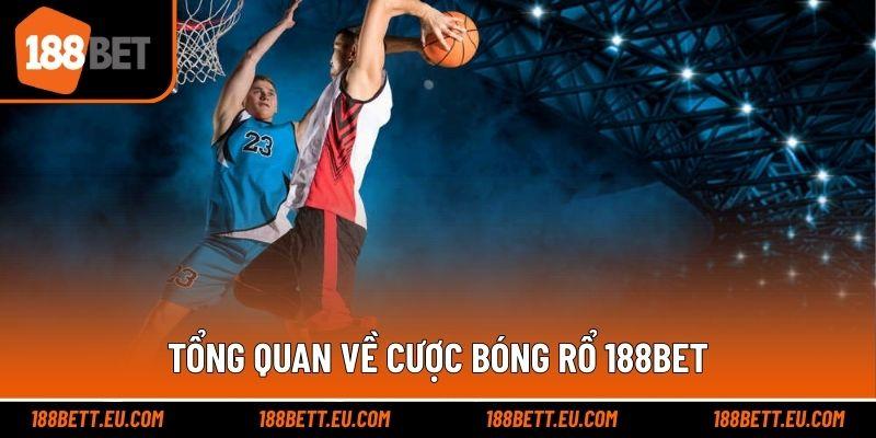 Tổng quan về cược bóng rổ 188bet