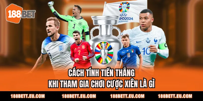 Cách tính tiền thắng khi tham gia chơi cược xiên là gì