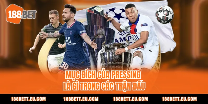 Mục đích của pressing là gì trong các trận đấu