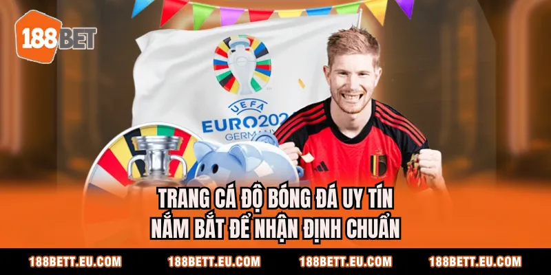 Trang Cá Độ Bóng Đá Uy Tín - Nắm Bắt Để Nhận Định Chuẩn